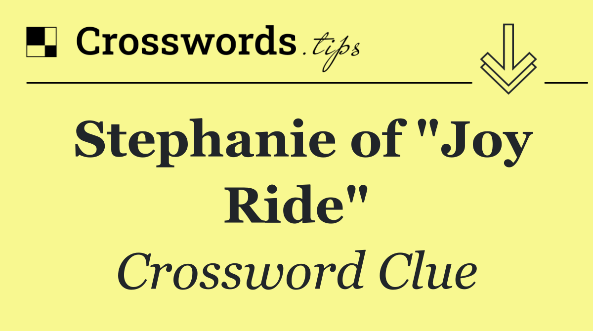 Stephanie of "Joy Ride"