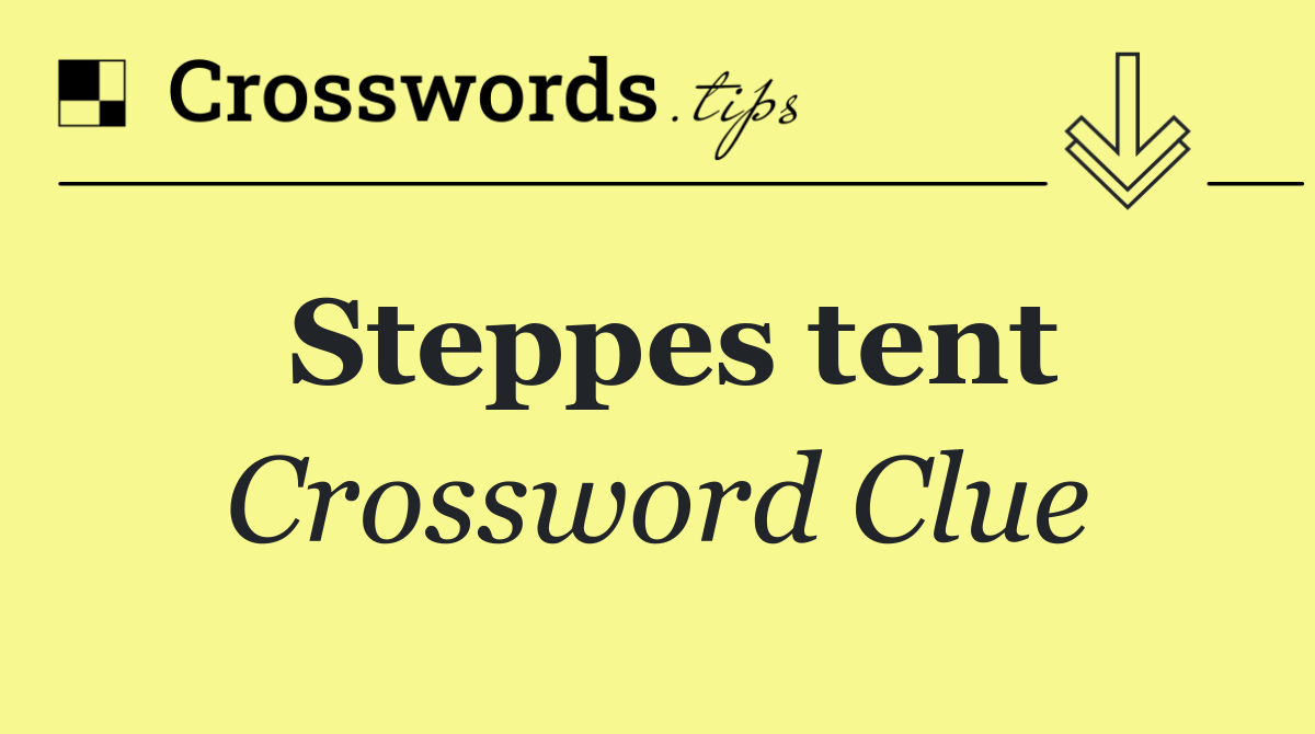 Steppes tent