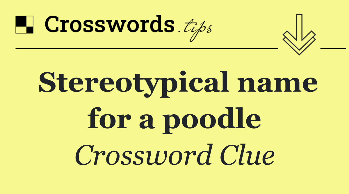 Stereotypical name for a poodle