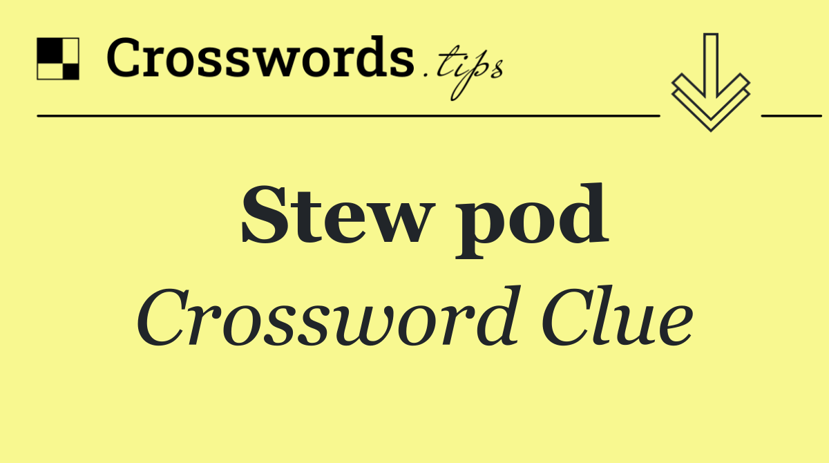 Stew pod