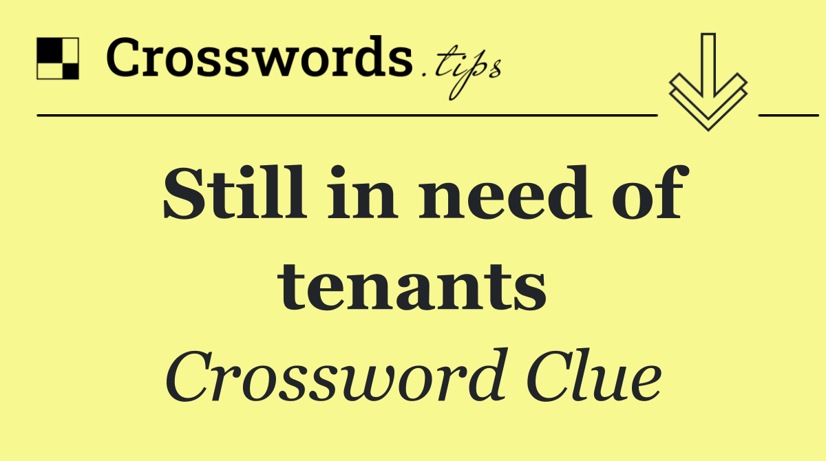 Still in need of tenants