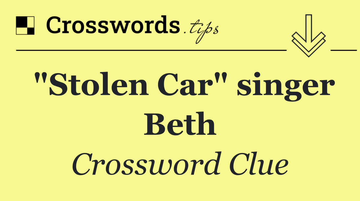 "Stolen Car" singer Beth