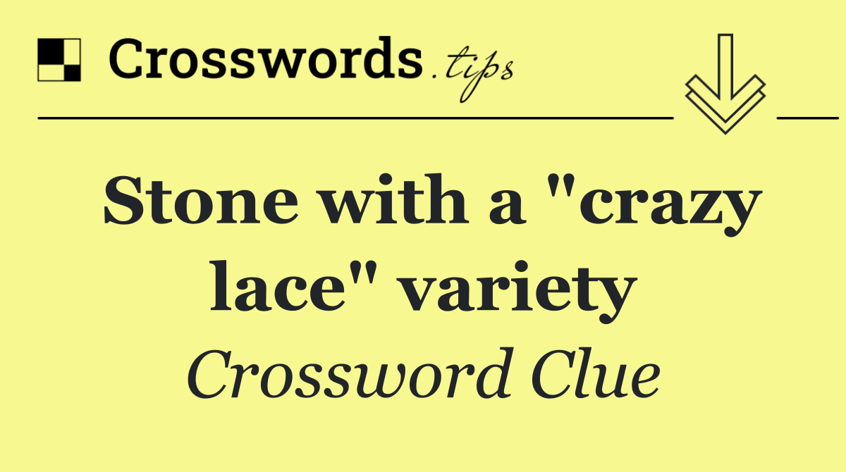 Stone with a "crazy lace" variety