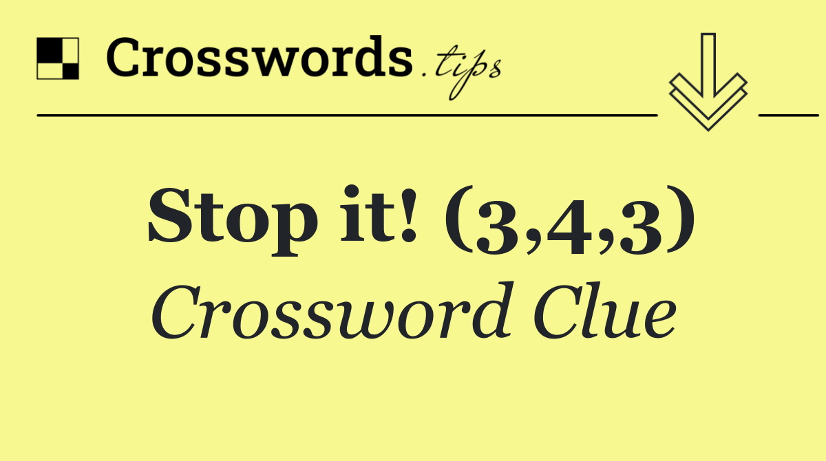 Stop it! (3,4,3)