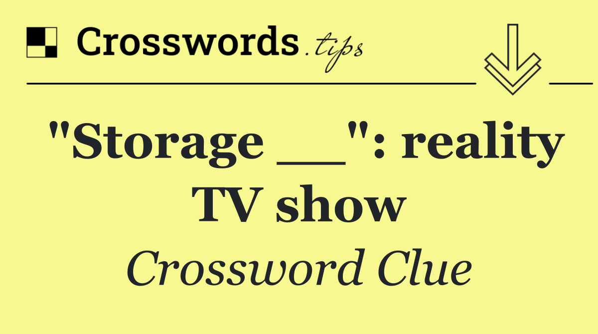 "Storage __": reality TV show