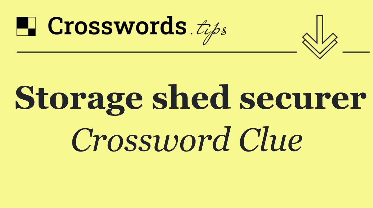 Storage shed securer