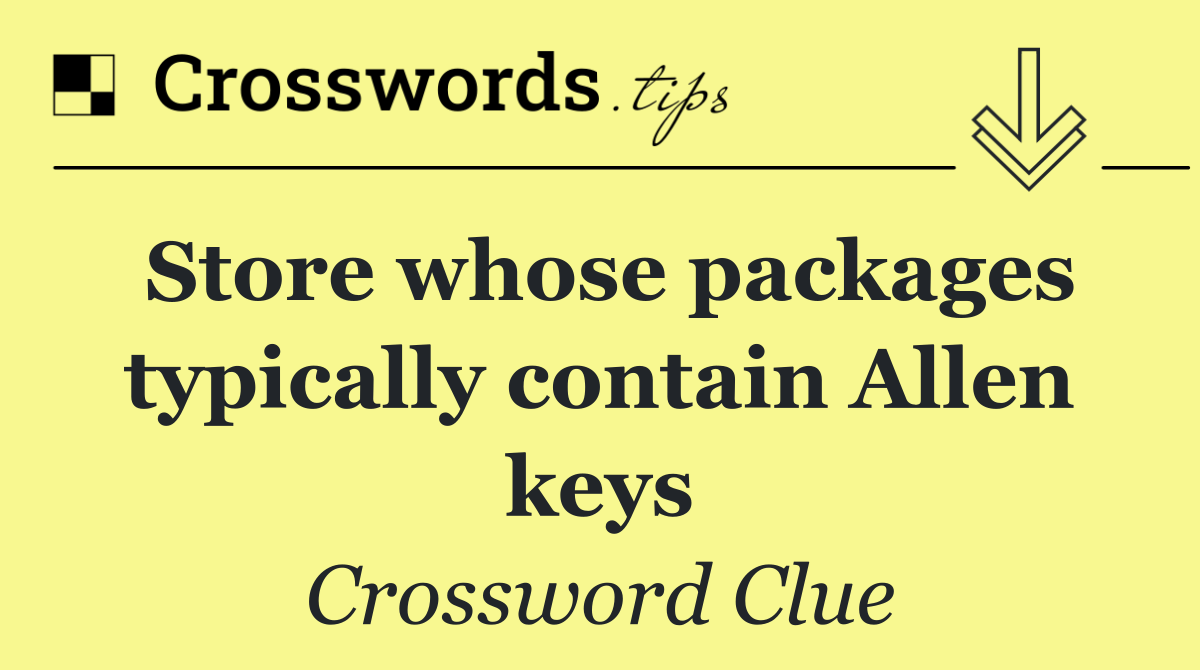 Store whose packages typically contain Allen keys