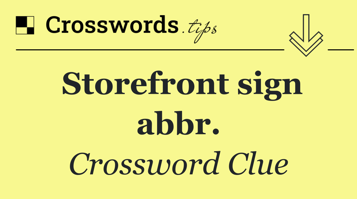 Storefront sign abbr.