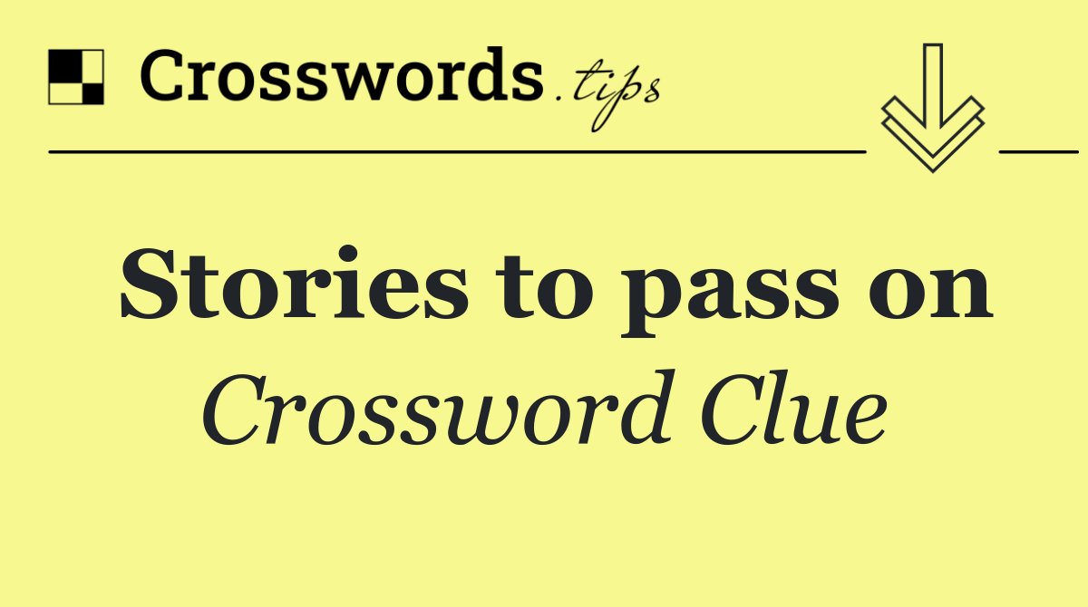 Stories to pass on