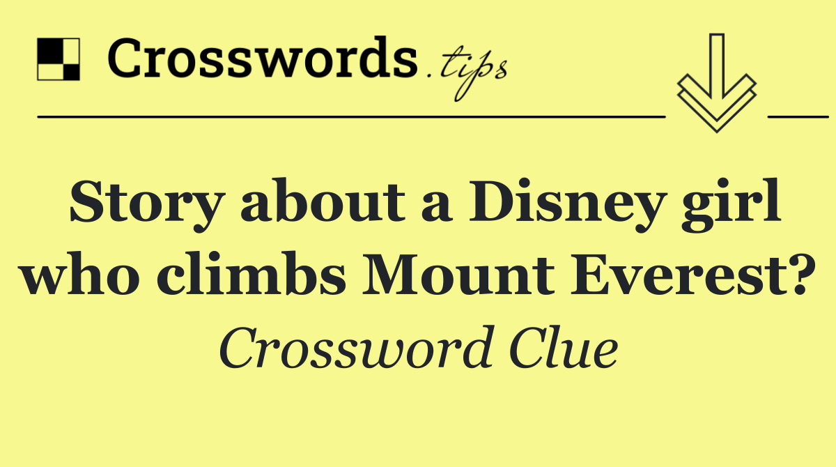 Story about a Disney girl who climbs Mount Everest?