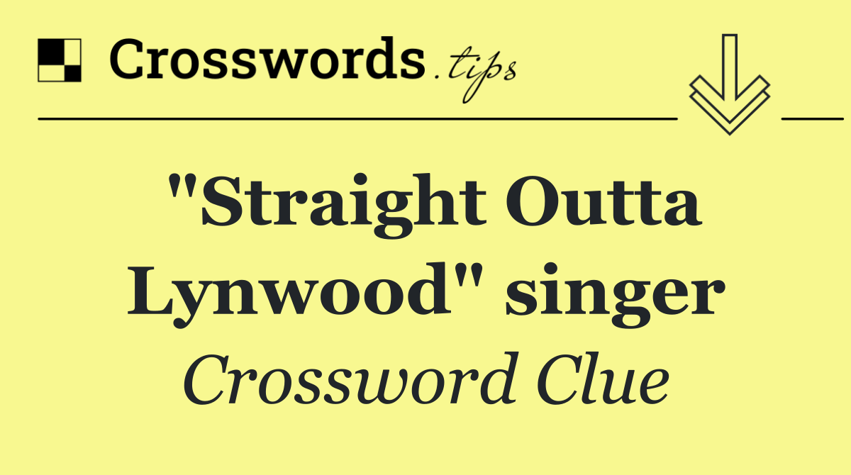 "Straight Outta Lynwood" singer