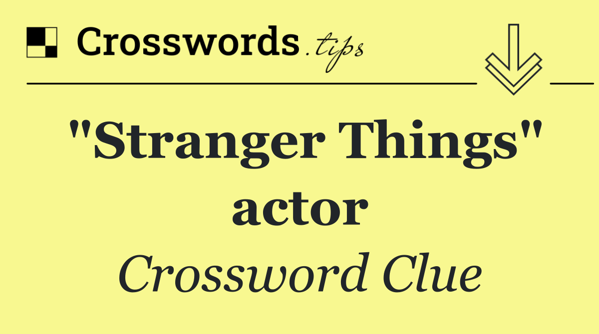 "Stranger Things" actor