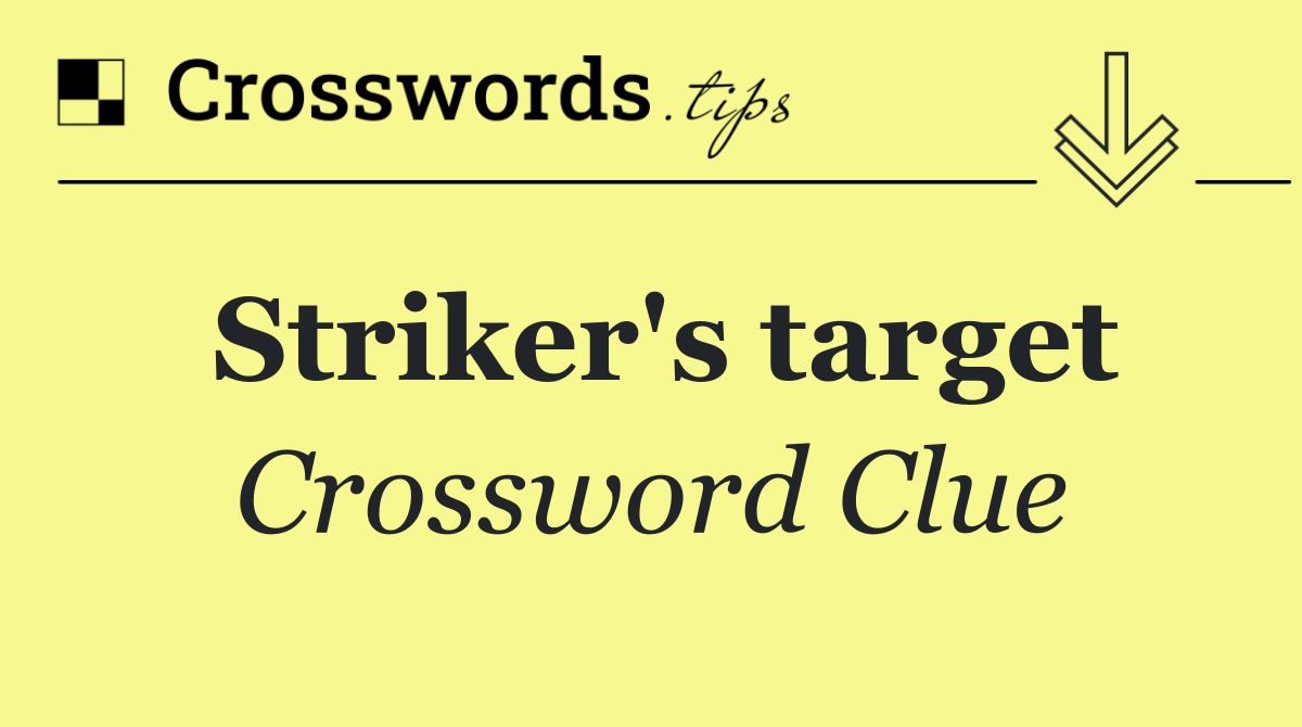 Striker's target