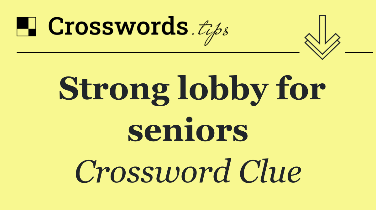 Strong lobby for seniors