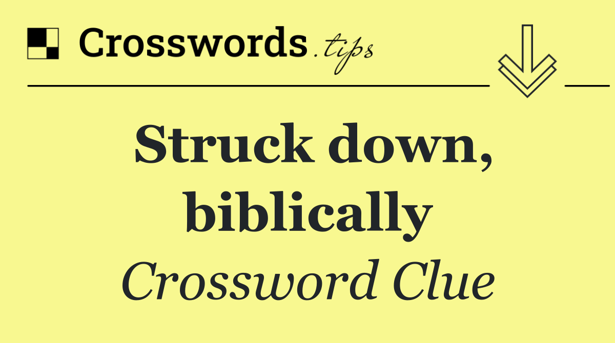 Struck down, biblically