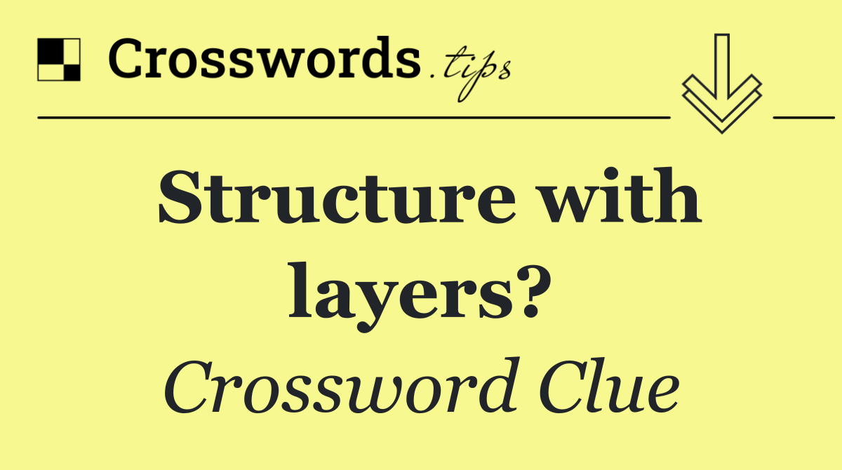 Structure with layers?
