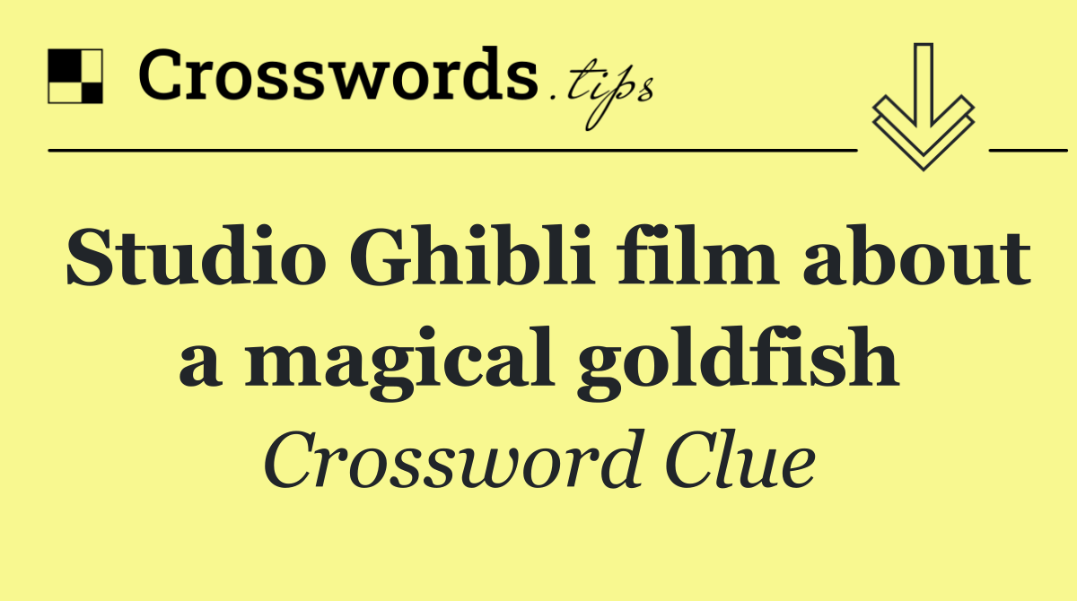 Studio Ghibli film about a magical goldfish