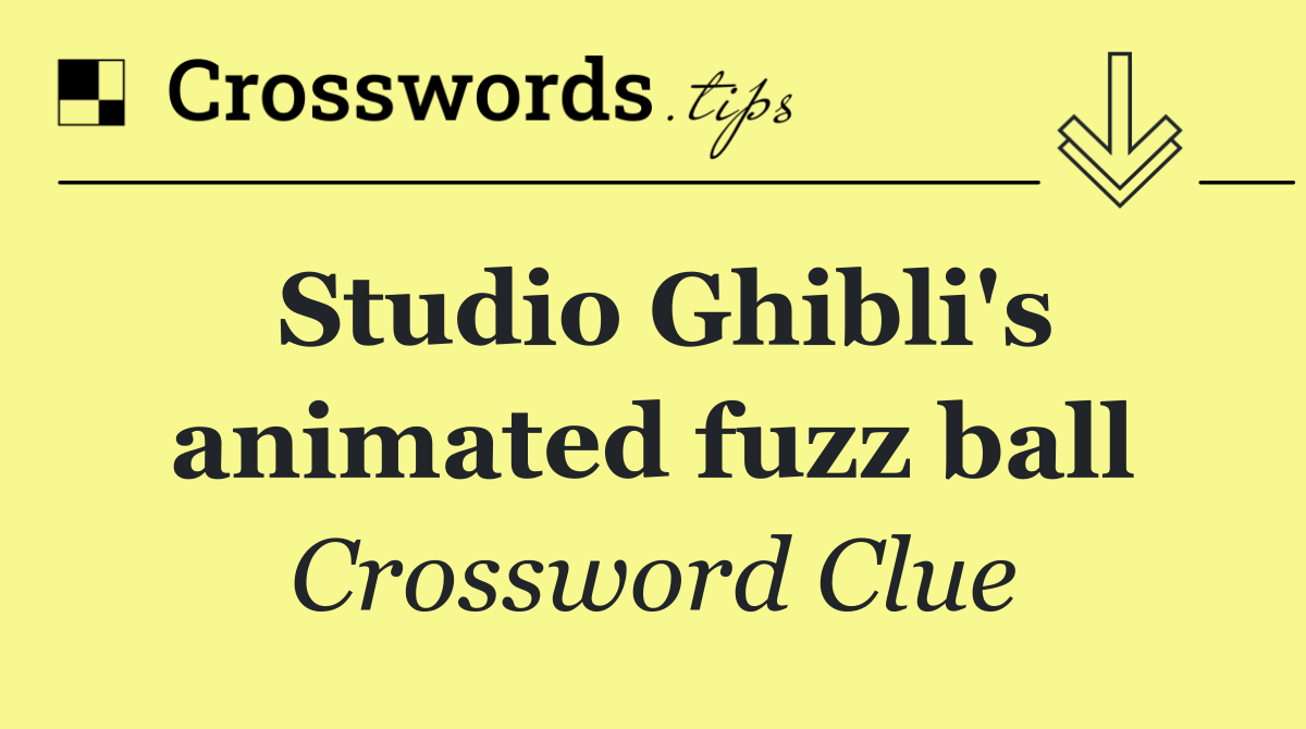 Studio Ghibli's animated fuzz ball