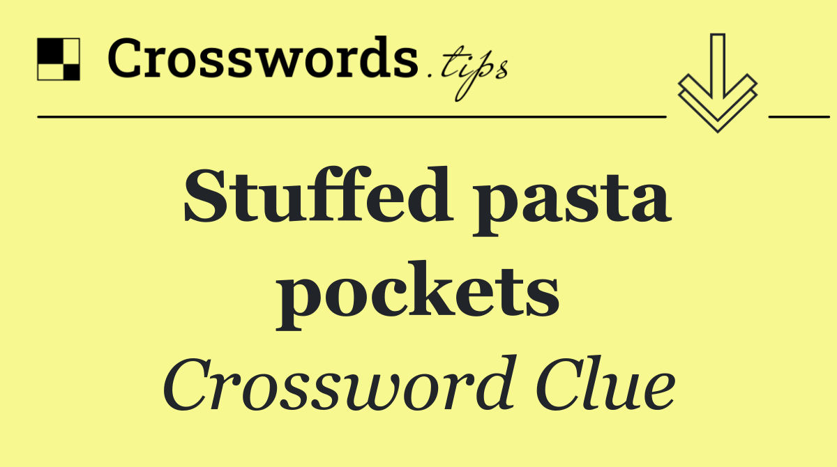 Stuffed pasta pockets
