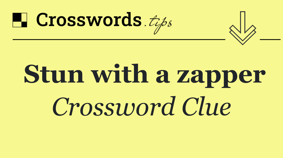Stun with a zapper