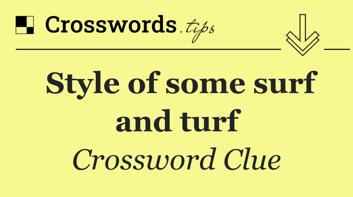 Style of some surf and turf