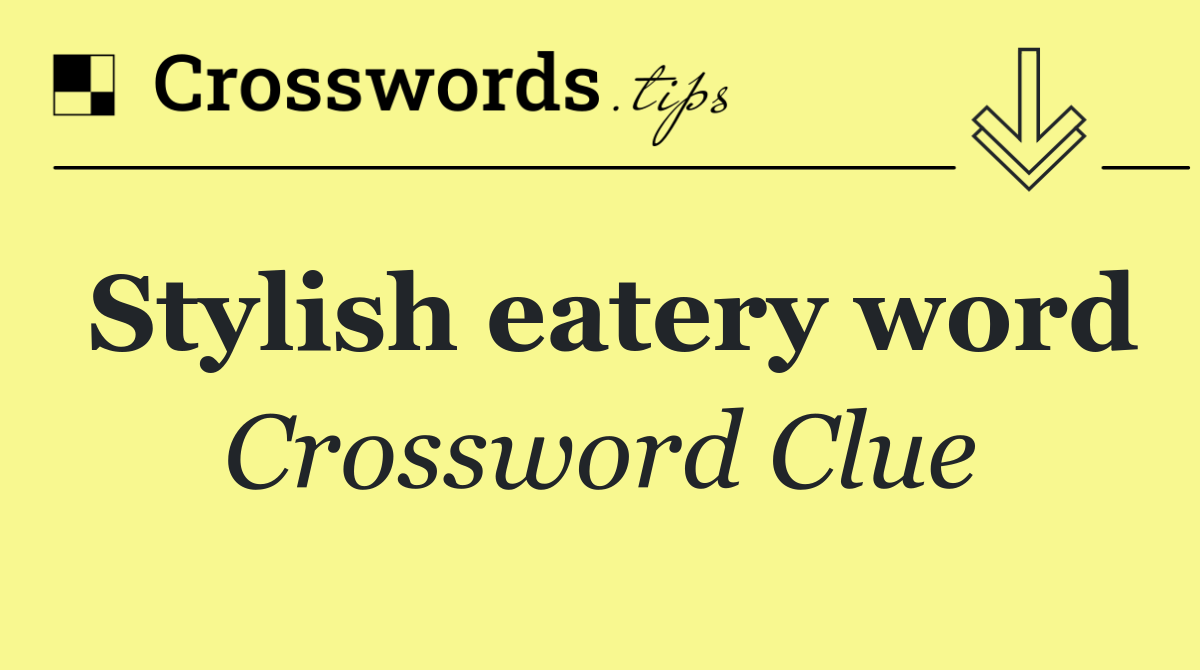 Stylish eatery word