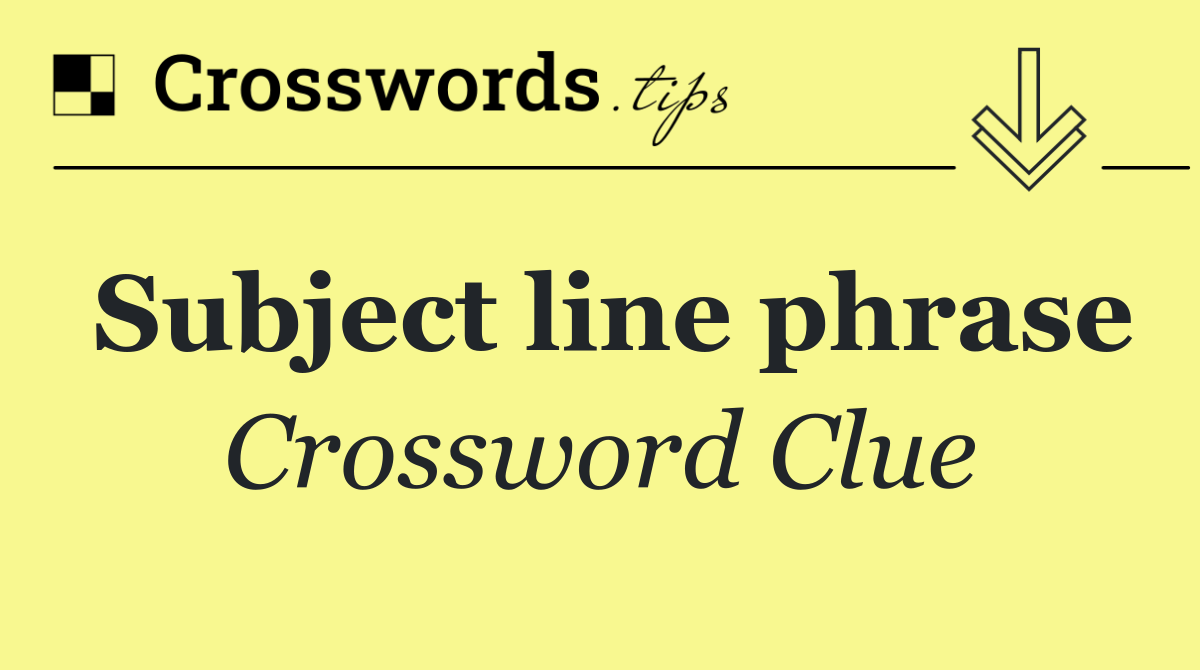 Subject line phrase