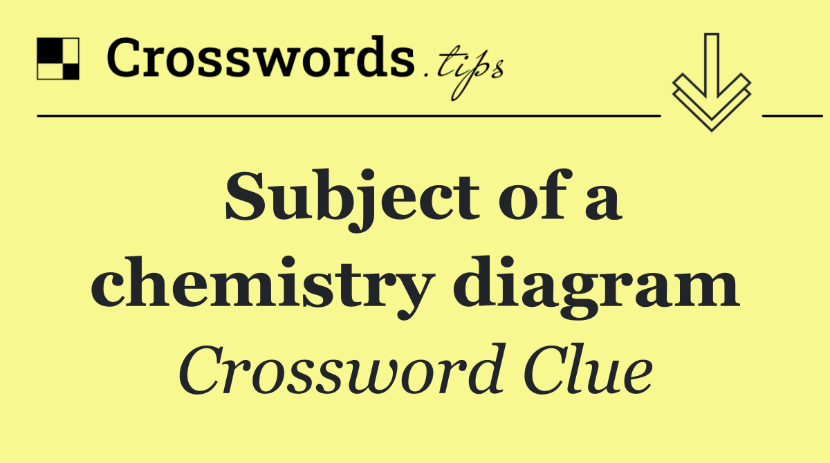 Subject of a chemistry diagram