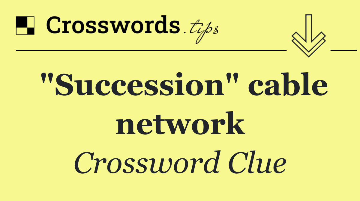 "Succession" cable network