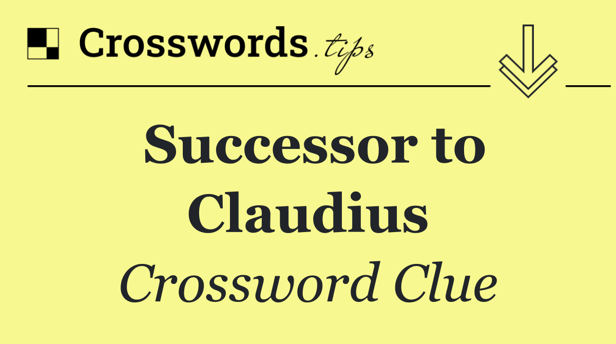 Successor to Claudius