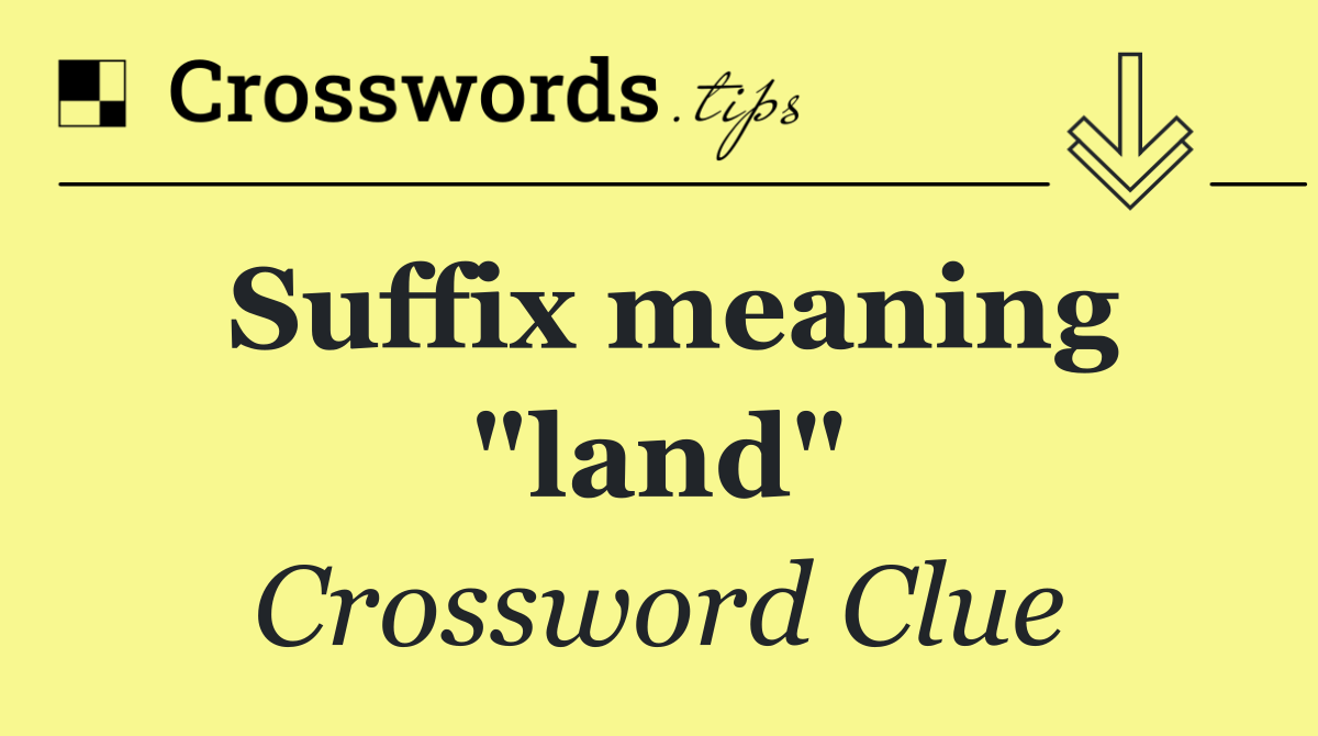 Suffix meaning "land"