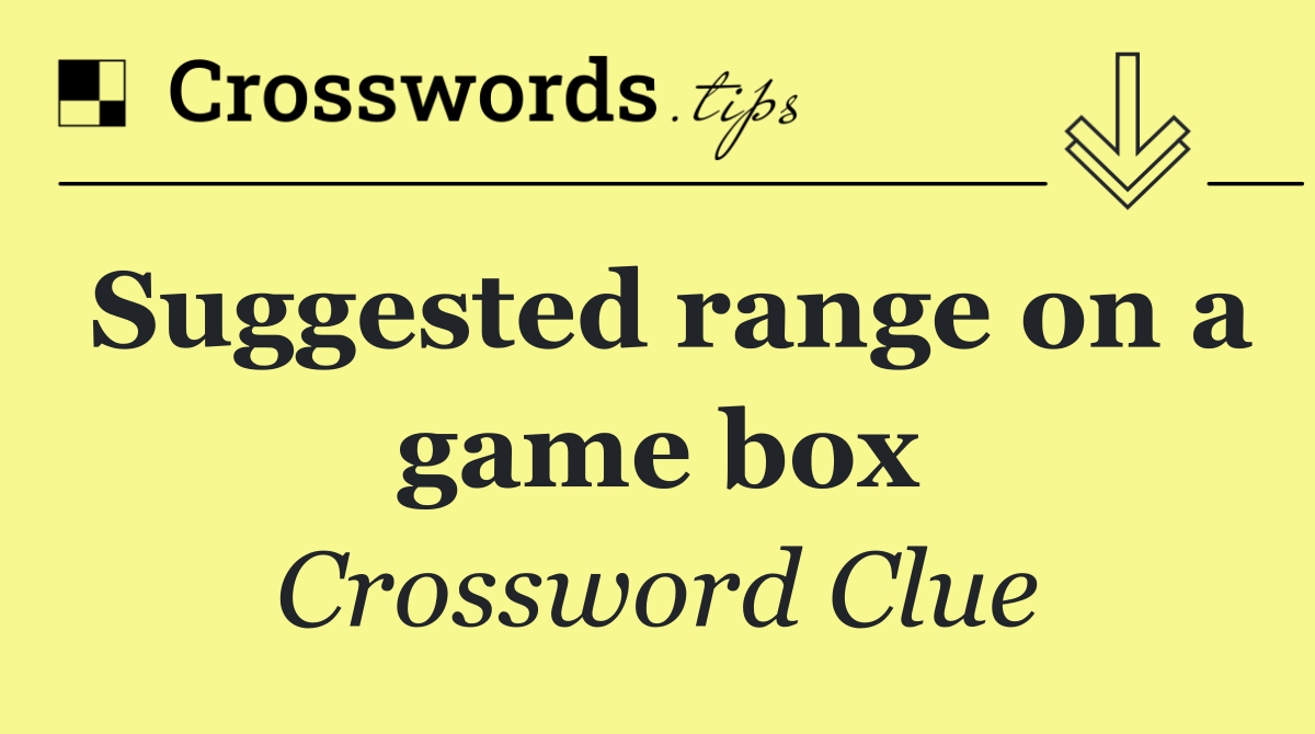 Suggested range on a game box