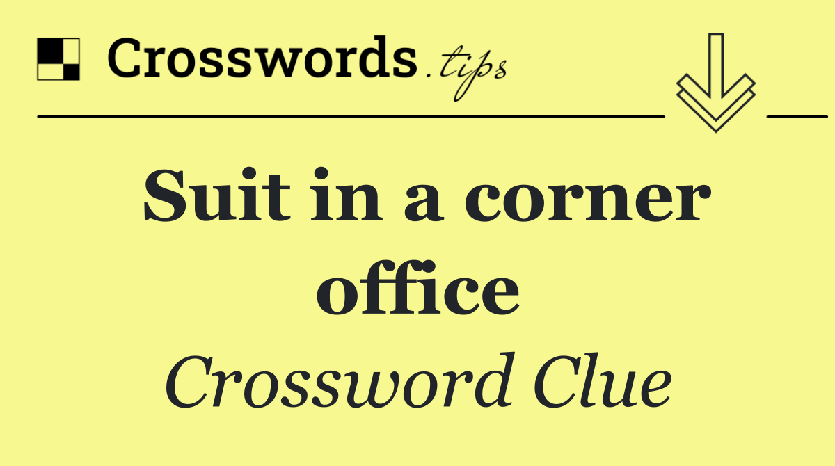 Suit in a corner office