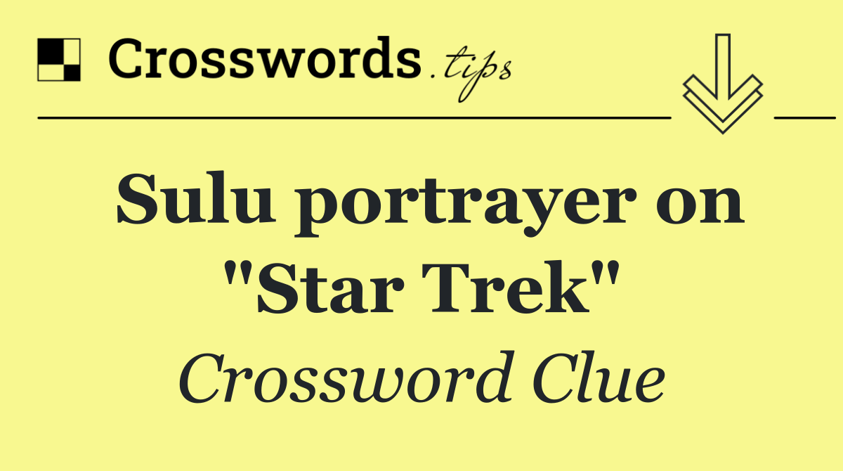 Sulu portrayer on "Star Trek"