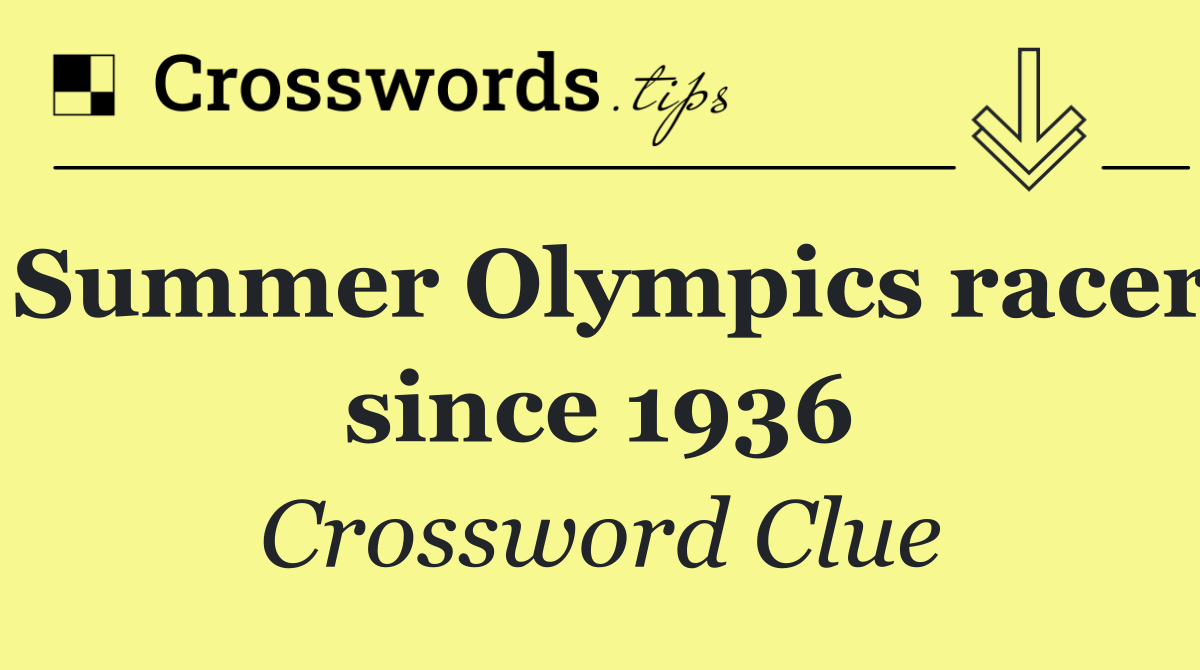 Summer Olympics racer since 1936