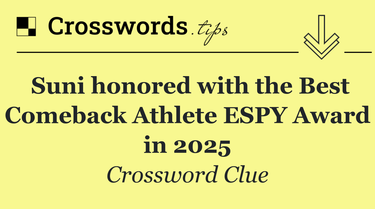 Suni honored with the Best Comeback Athlete ESPY Award in 2025