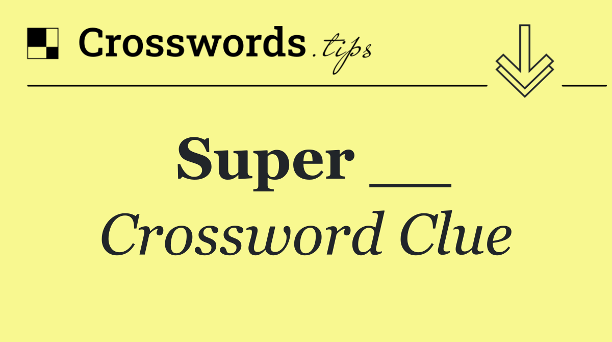 Super __