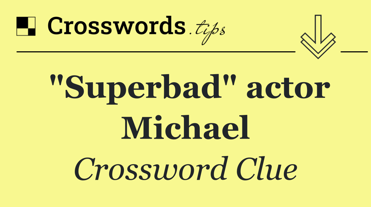 "Superbad" actor Michael