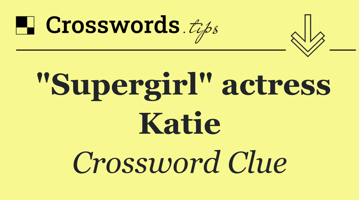 "Supergirl" actress Katie
