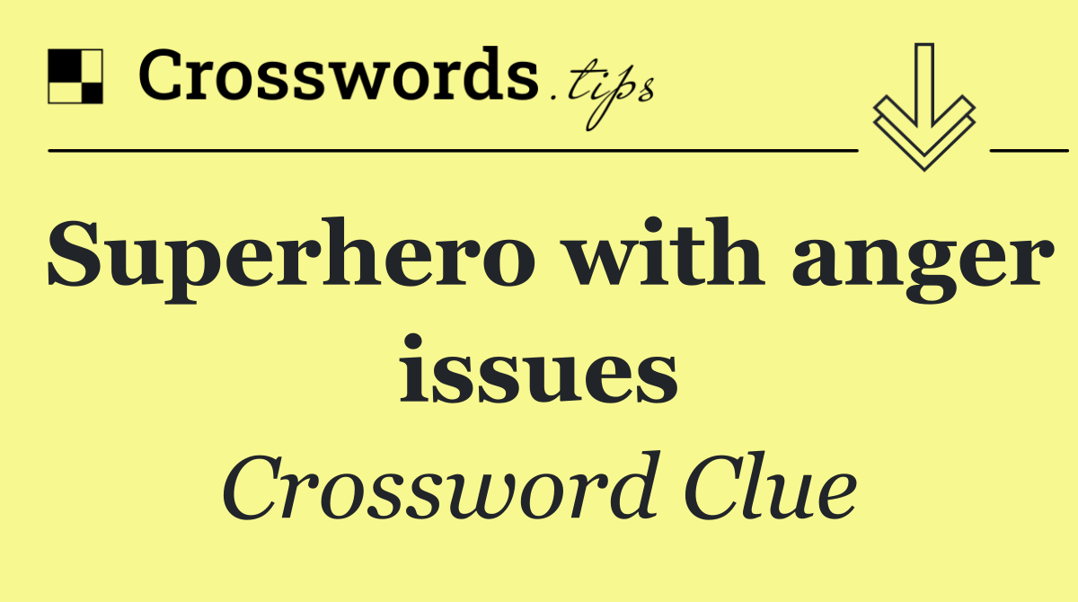 Superhero with anger issues