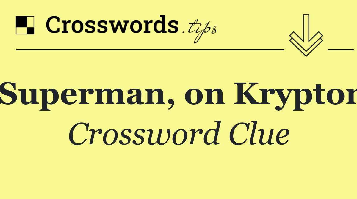 Superman, on Krypton