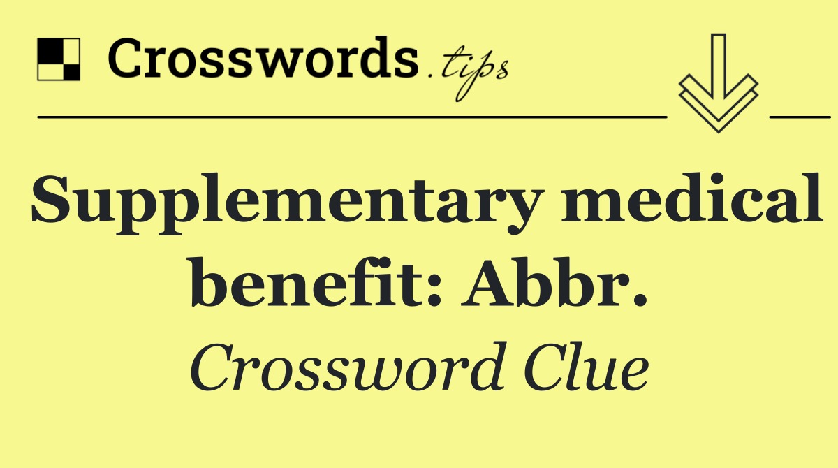 Supplementary medical benefit: Abbr.
