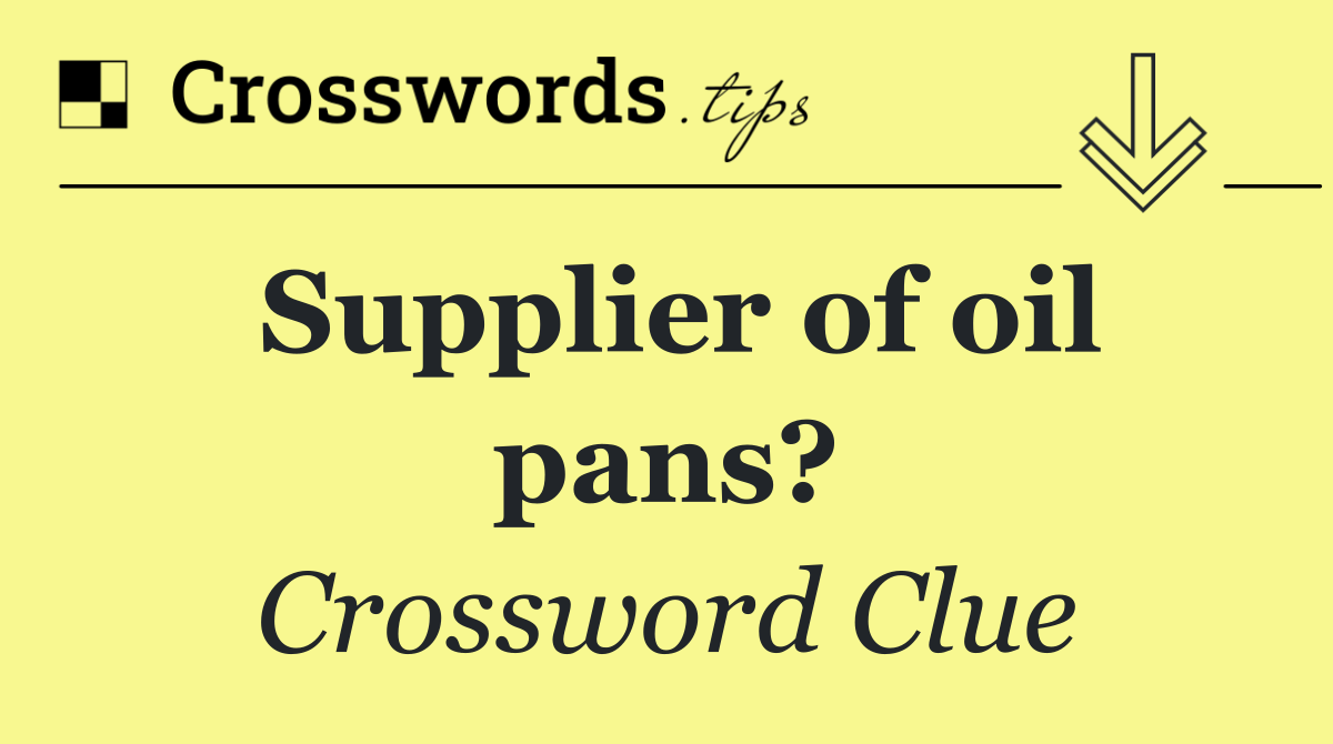 Supplier of oil pans?