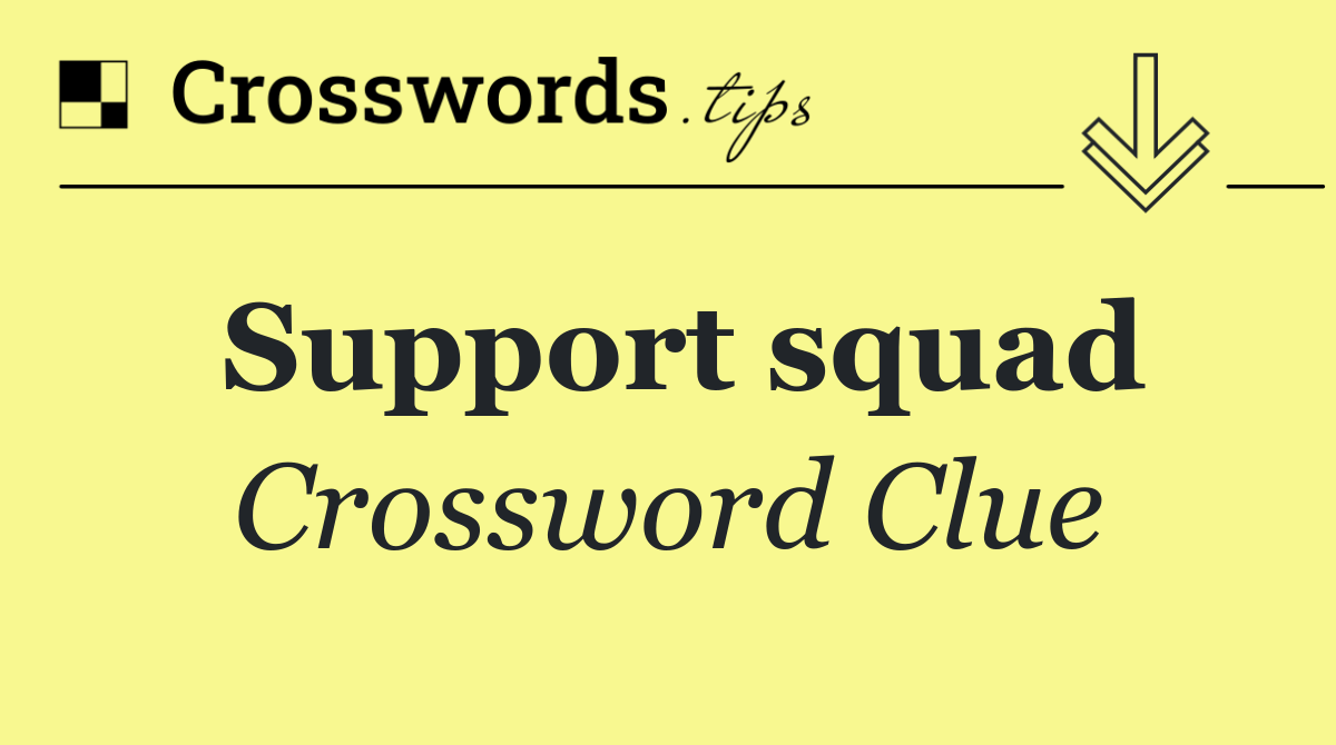 Support squad
