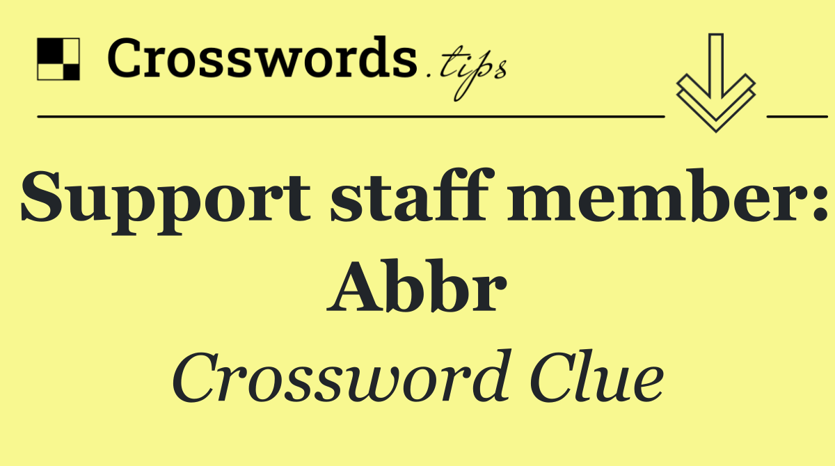 Support staff member: Abbr