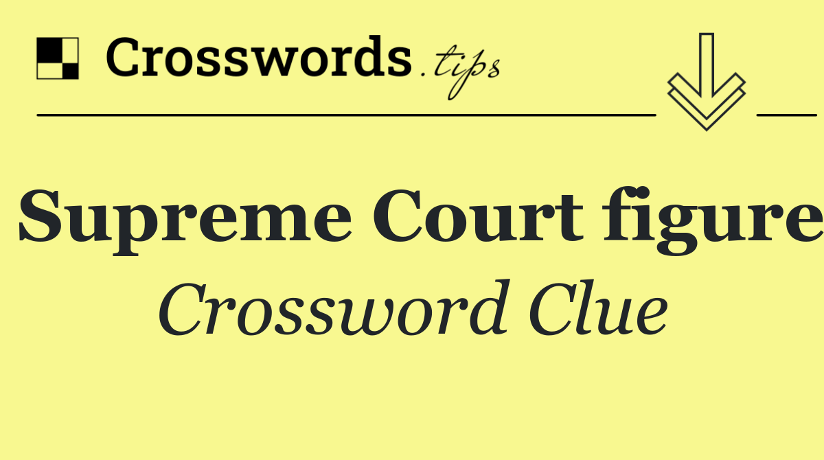 Supreme Court figure