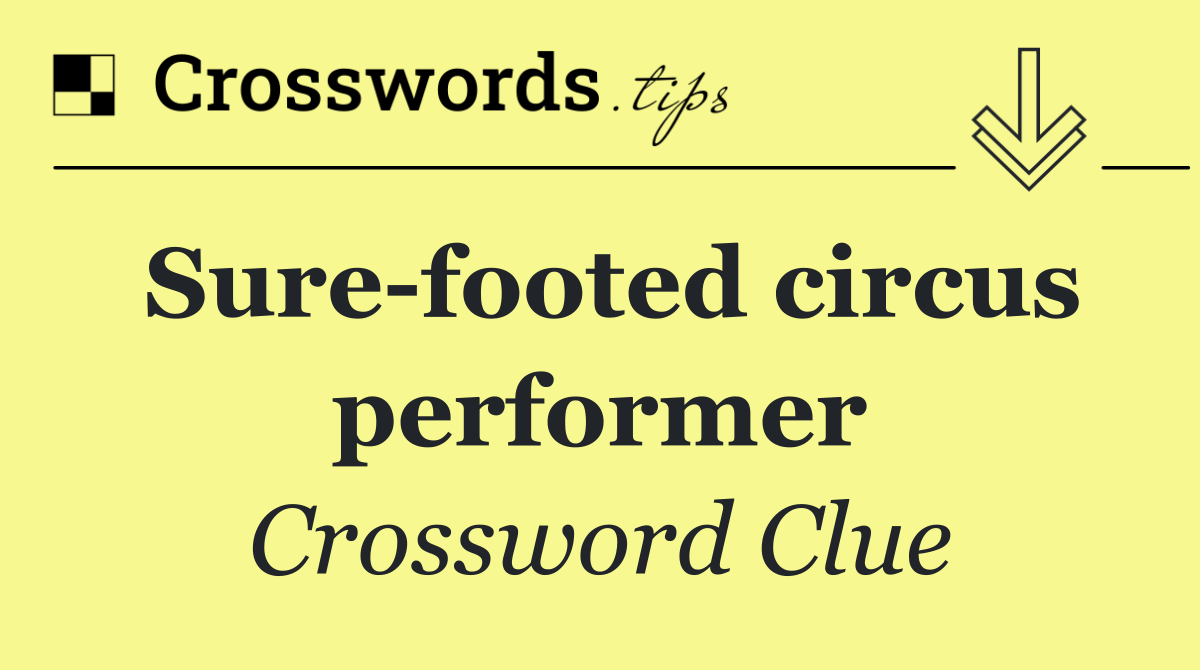 Sure footed circus performer