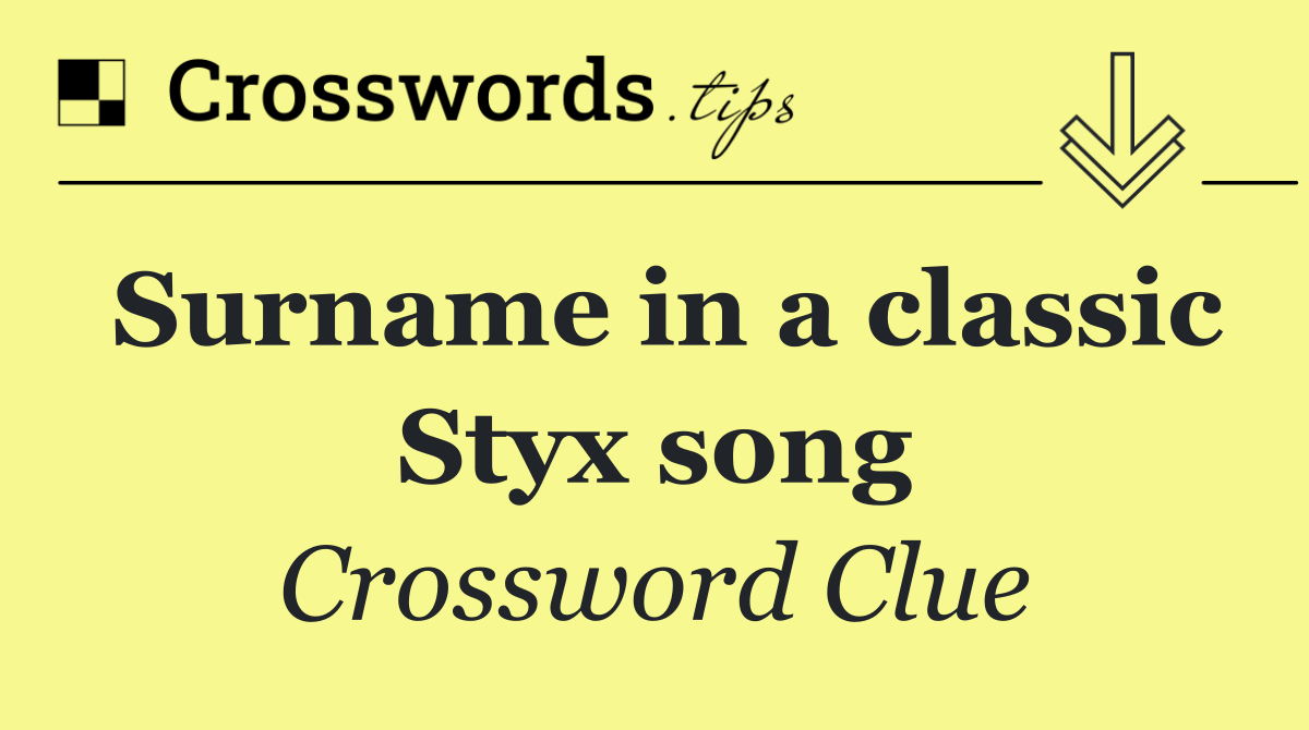 Surname in a classic Styx song