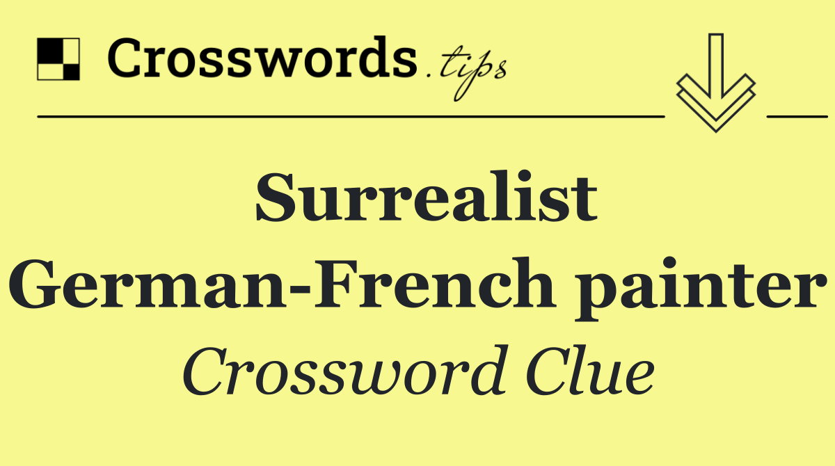 Surrealist German French painter