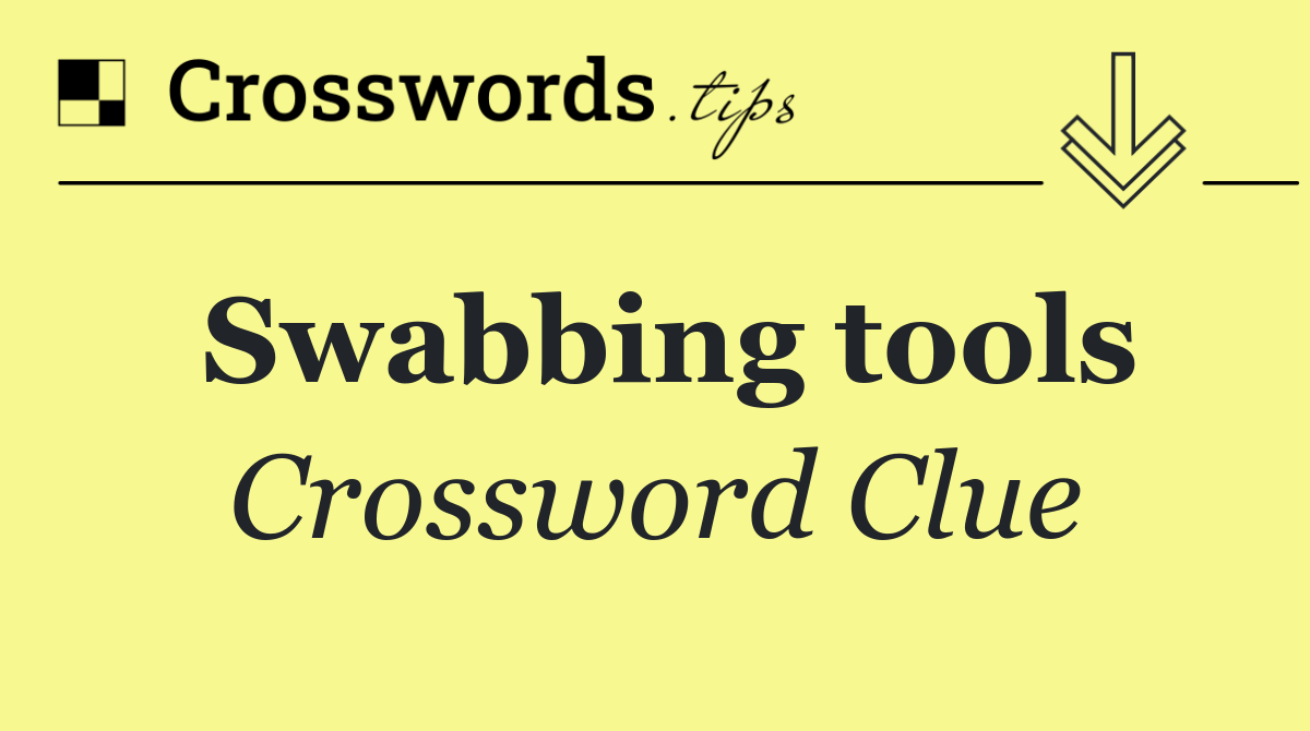 Swabbing tools